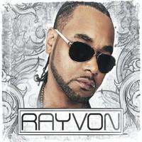Rayvon's hot 2010 self-titled album Rayvon with great tracks like Back It Up One 'N Only featuring Red Foxx Cobra Kahn Jah Snowcone Beverly Marquis